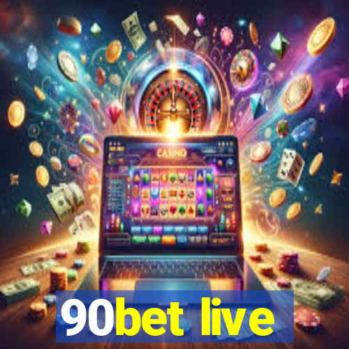 90bet live